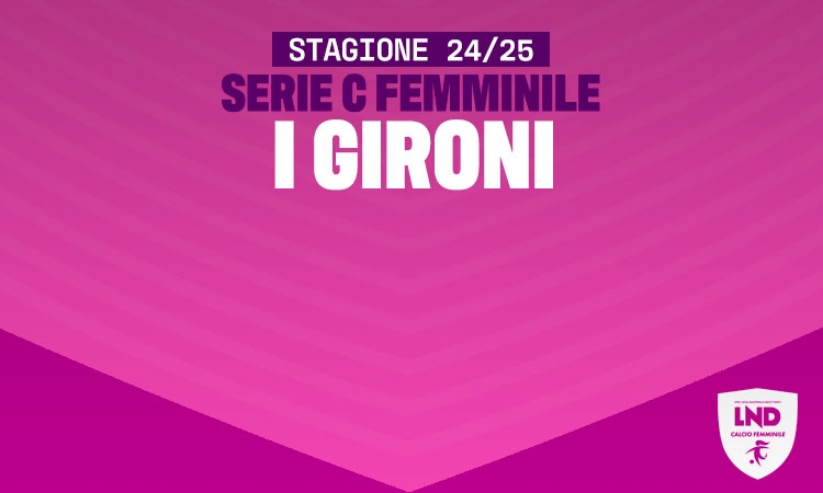 Serie C 2024/2025, ufficializzati i gironi della nuova stagione