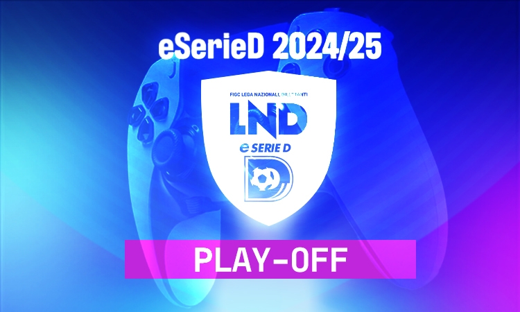 eSerieD, via ai Playoff: partito il cammino verso la Final Four di Genova