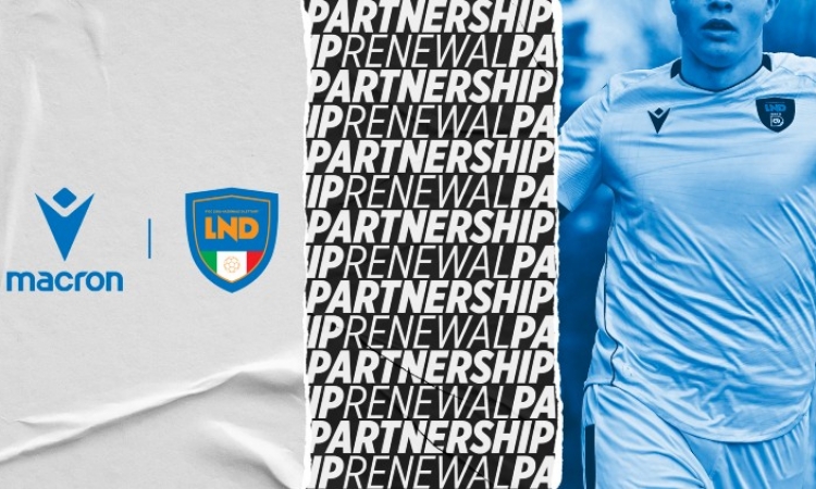 MACRON E LEGA NAZIONALE DILETTANTI PROLUNGANO LA SOLIDA PARTNERSHIP FINO AL 2027