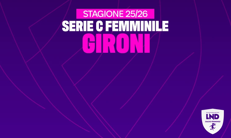 Campionato Serie C: ufficiale la composizione dei gironi del nuovo format 2025-2026
