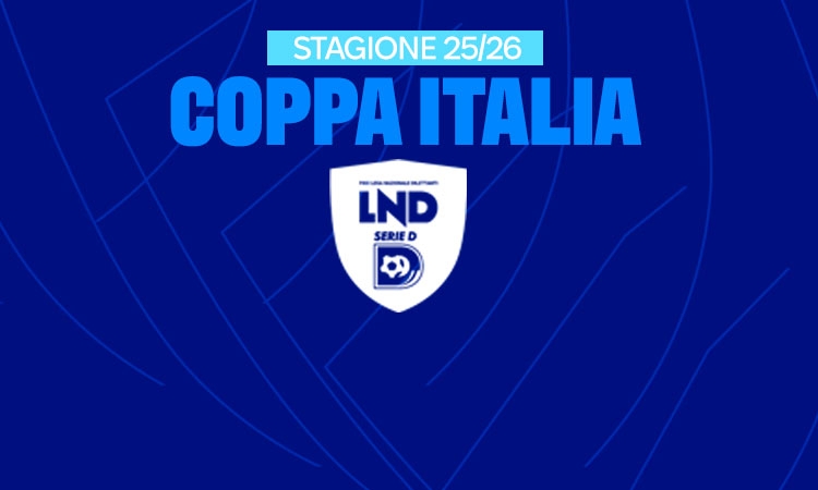 Primo atto ufficiale della stagione Serie D 2025/2026. Il turno preliminare di Coppa Italia 